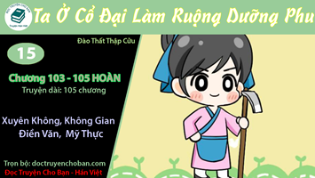 [HV] Ta Ở Cổ Đại Làm Ruộng Dưỡng Phu